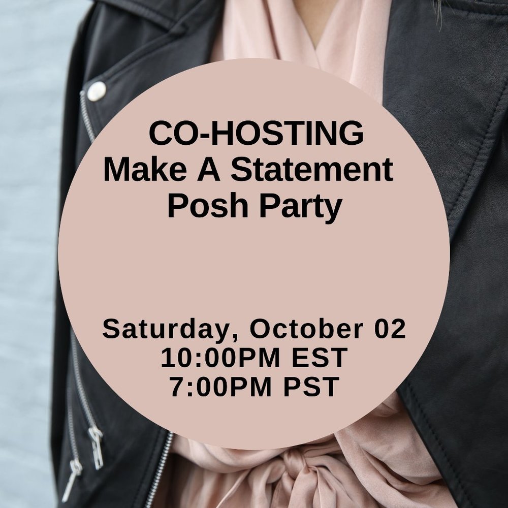 CO-HOSTING Make A Statement Posh Party!